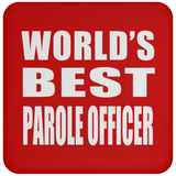 World's Best Parole Officer - Drink Coaster