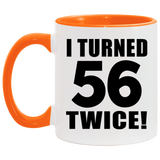 112th Birthday I Turned 56 Twice - 11oz Accent Mug Orange