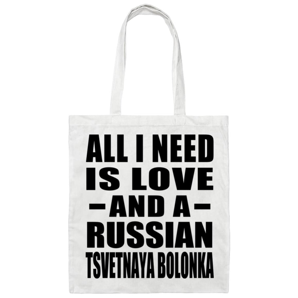 All I Need Is Love And A Russian Tsvetnaya Bolonka - Tote Bag White
