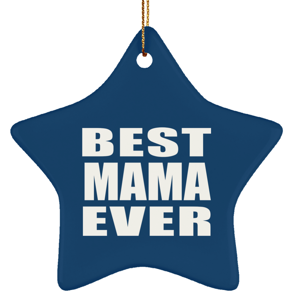 Best Mama Ever - Star Ornament