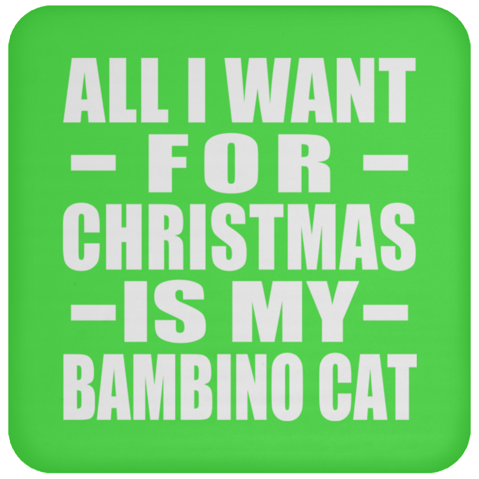 All I Want For Christmas Is My Bambino Cat - Coaster