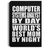 Computer Systems Analyst By Day World's Best Mom By Night - Canvas Portrait