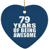 79th Birthday 79 Years Of Being Awesome - Heart Ornament