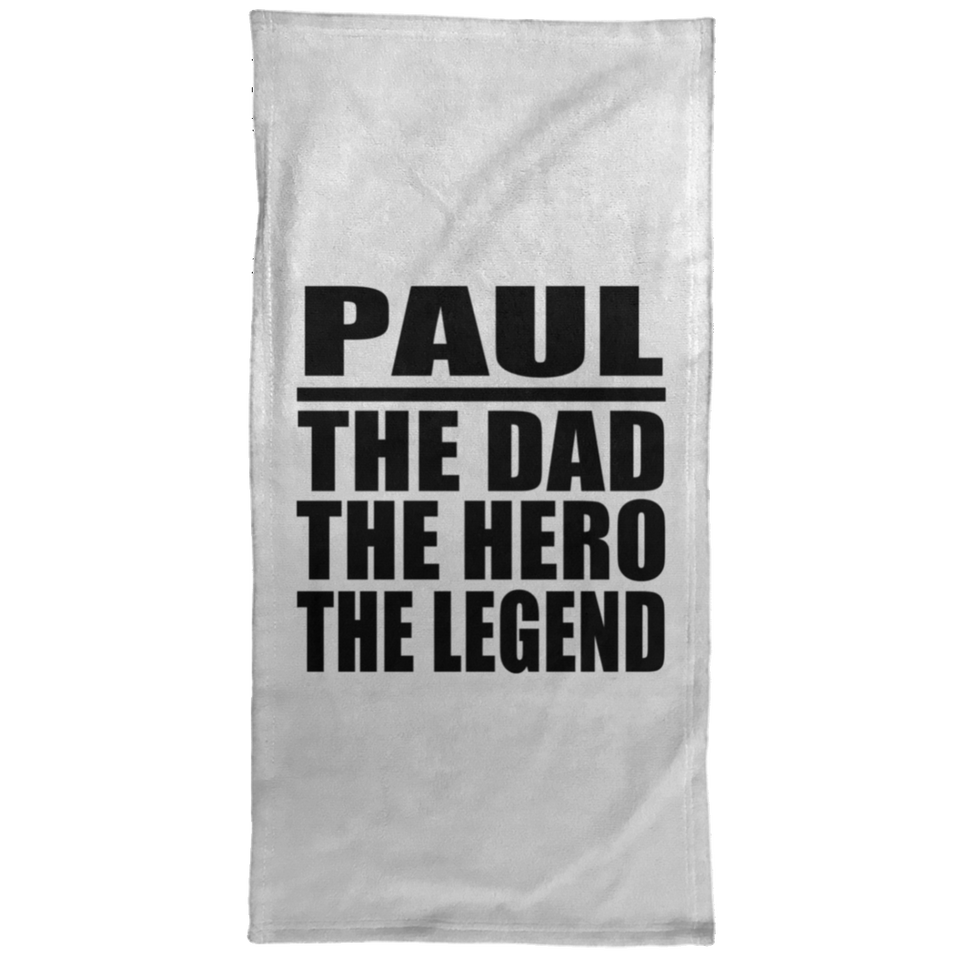Paul The Dad The Hero The Legend - Hand Towel