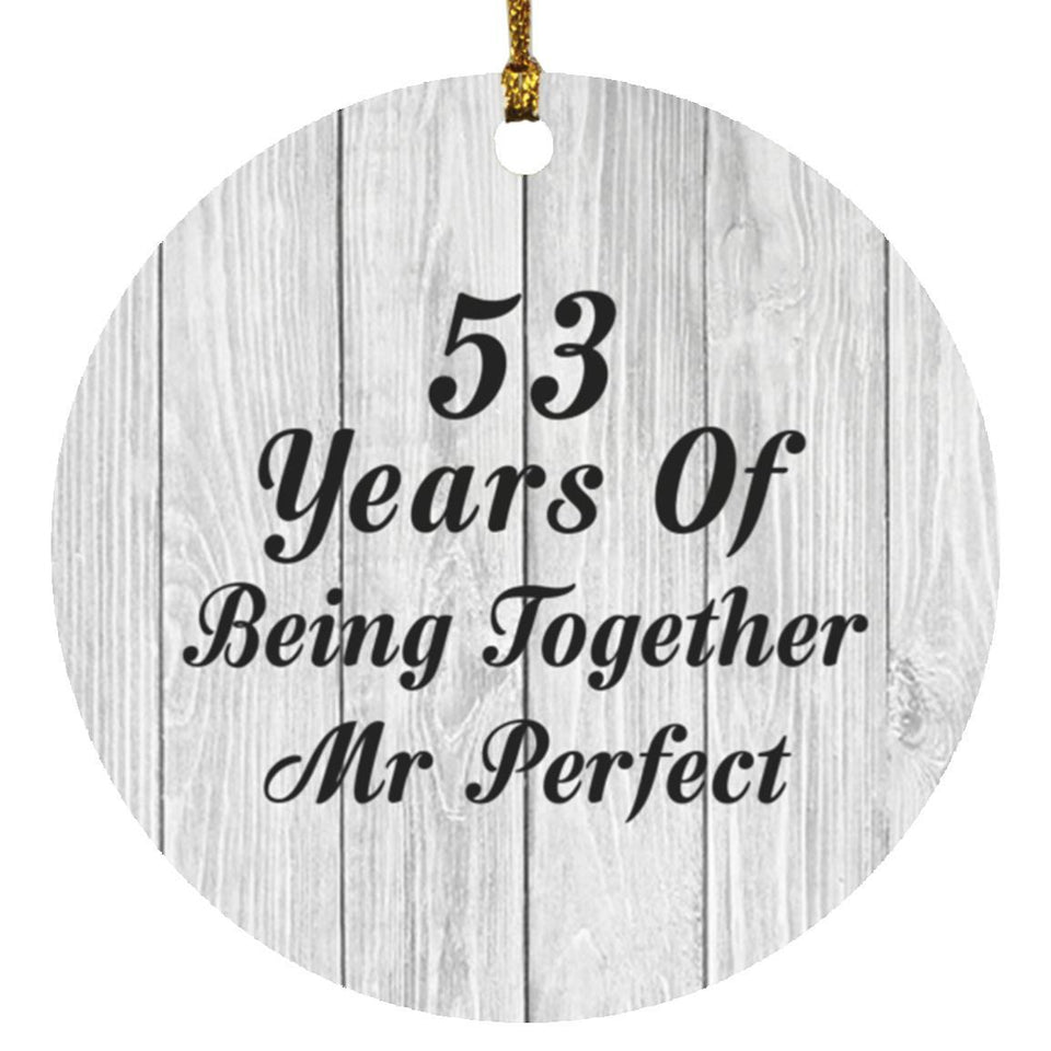 53rd Anniversary 53 Years Of Being Mr Perfect - Circle Ornament F