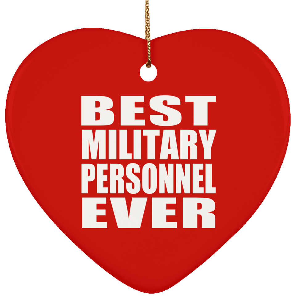 Best Military Personnel Ever - Heart Ornament