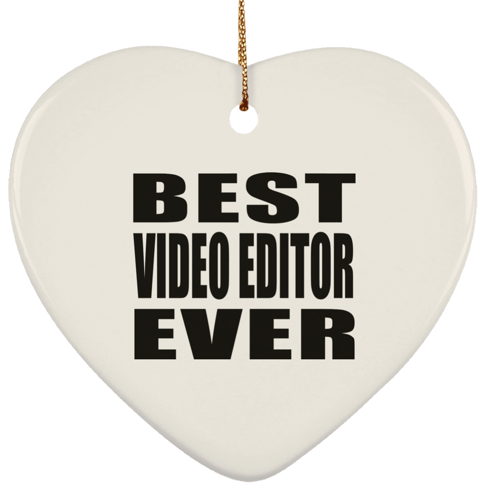 Best Video Editor Ever - Heart Ornament