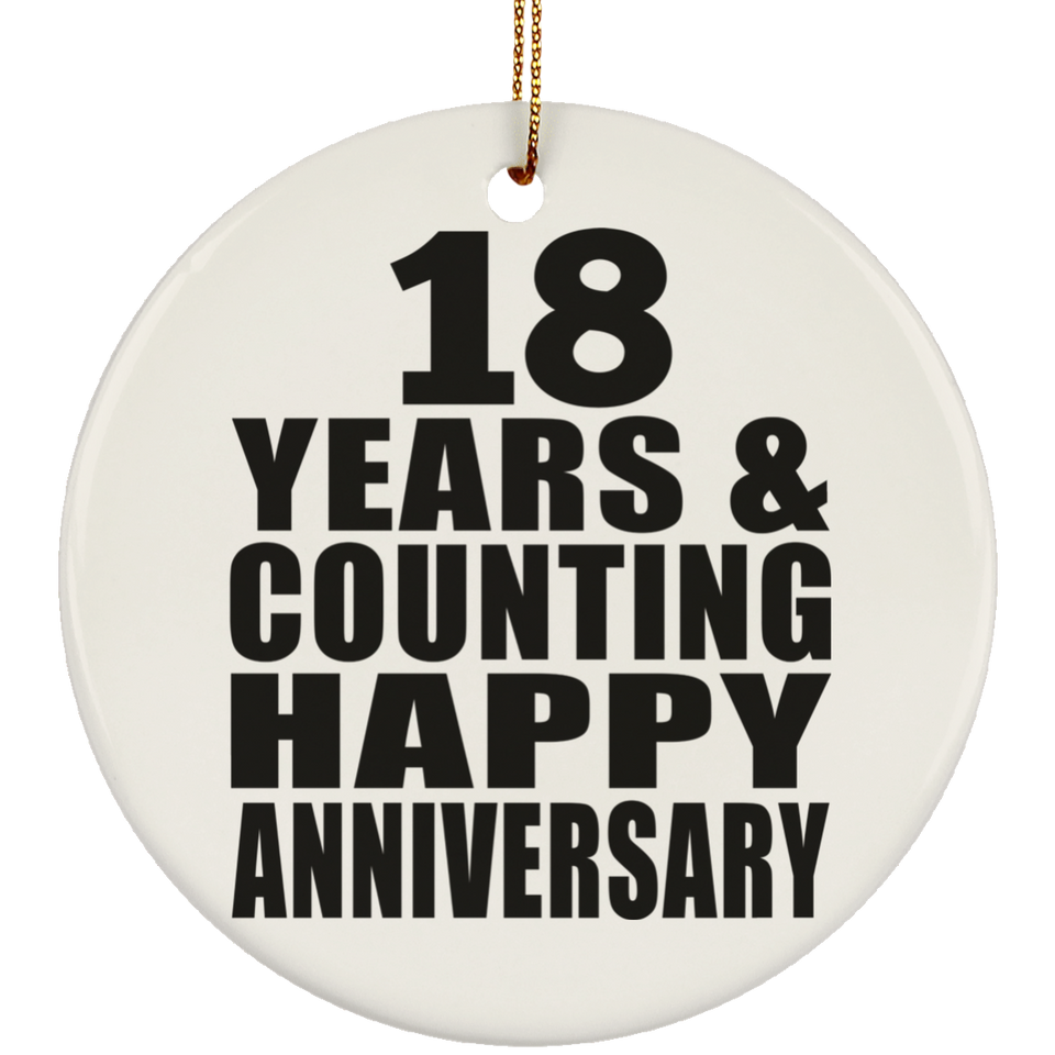 Happy 18th Anniversary 18 Years & Counting - Circle Ornament
