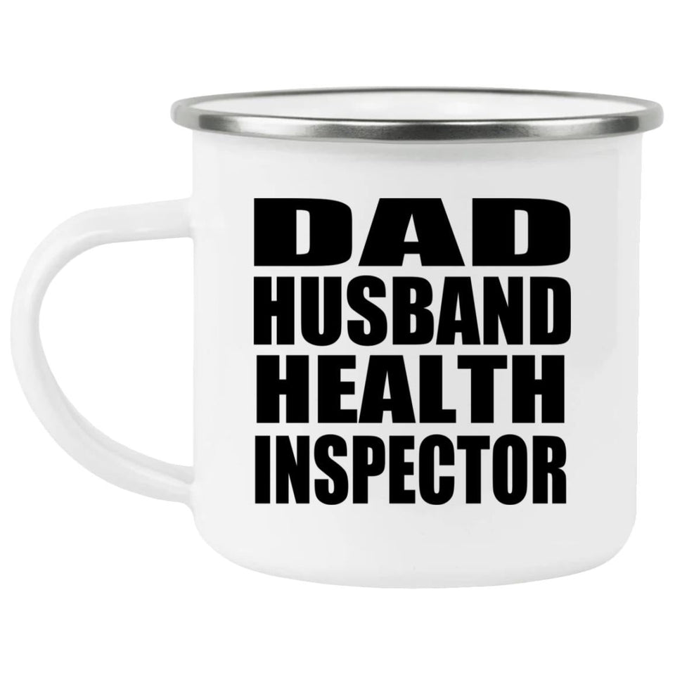 Dad Husband Health Inspector - 12oz Camping Mug