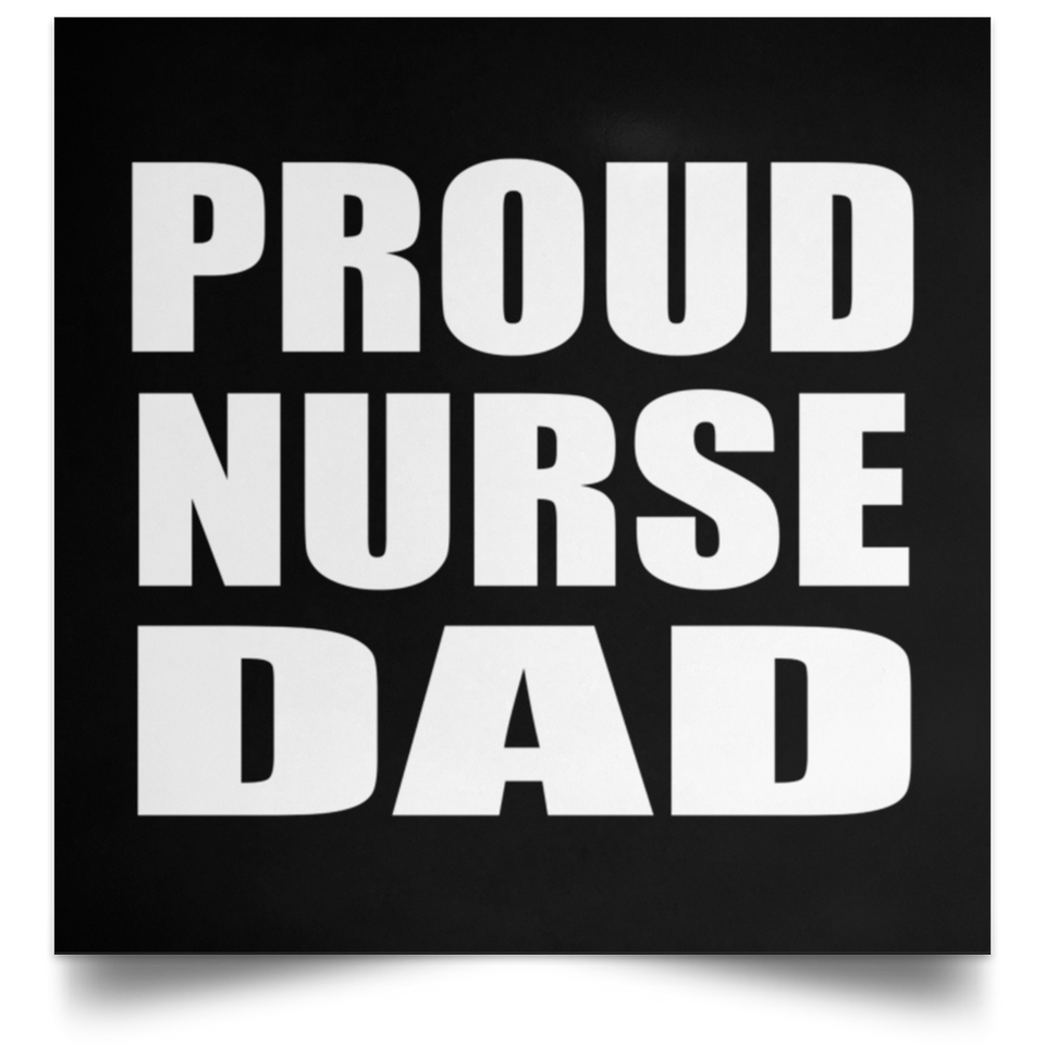 Proud Nurse Dad - Poster Square