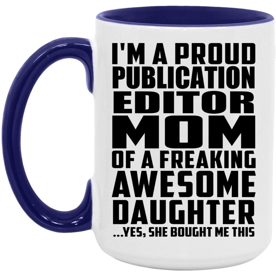 Proud Publication Editor Mom Of Awesome Daughter - 15oz Accent Mug Purple
