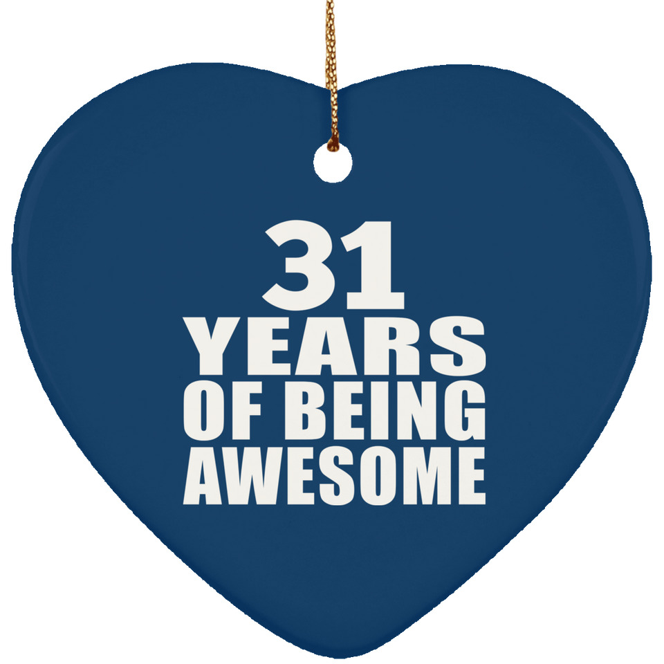 31st Birthday 31 Years Of Being Awesome - Heart Ornament