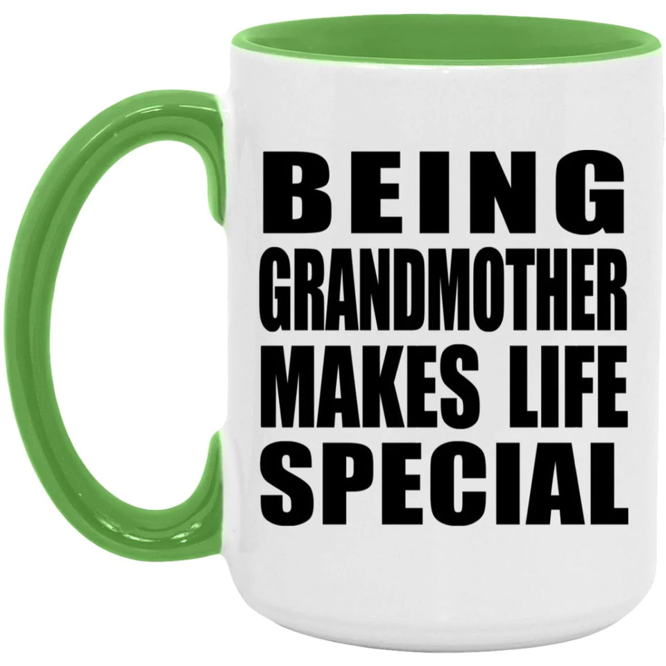 Being Grandmother Makes Life Special - 15oz Accent Mug Green