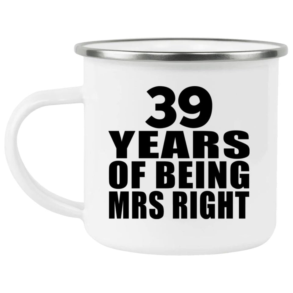 39th Anniversary 39 Years Of Being Mrs Right - 12oz Camping Mug