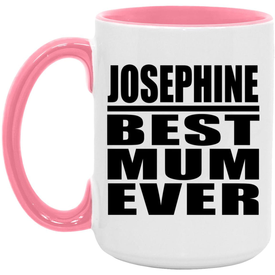 Josephine Best Mum Ever - 15oz Accent Mug Pink