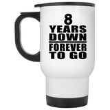 8th Anniversary 8 Years Down Forever to Go - White Travel Mug