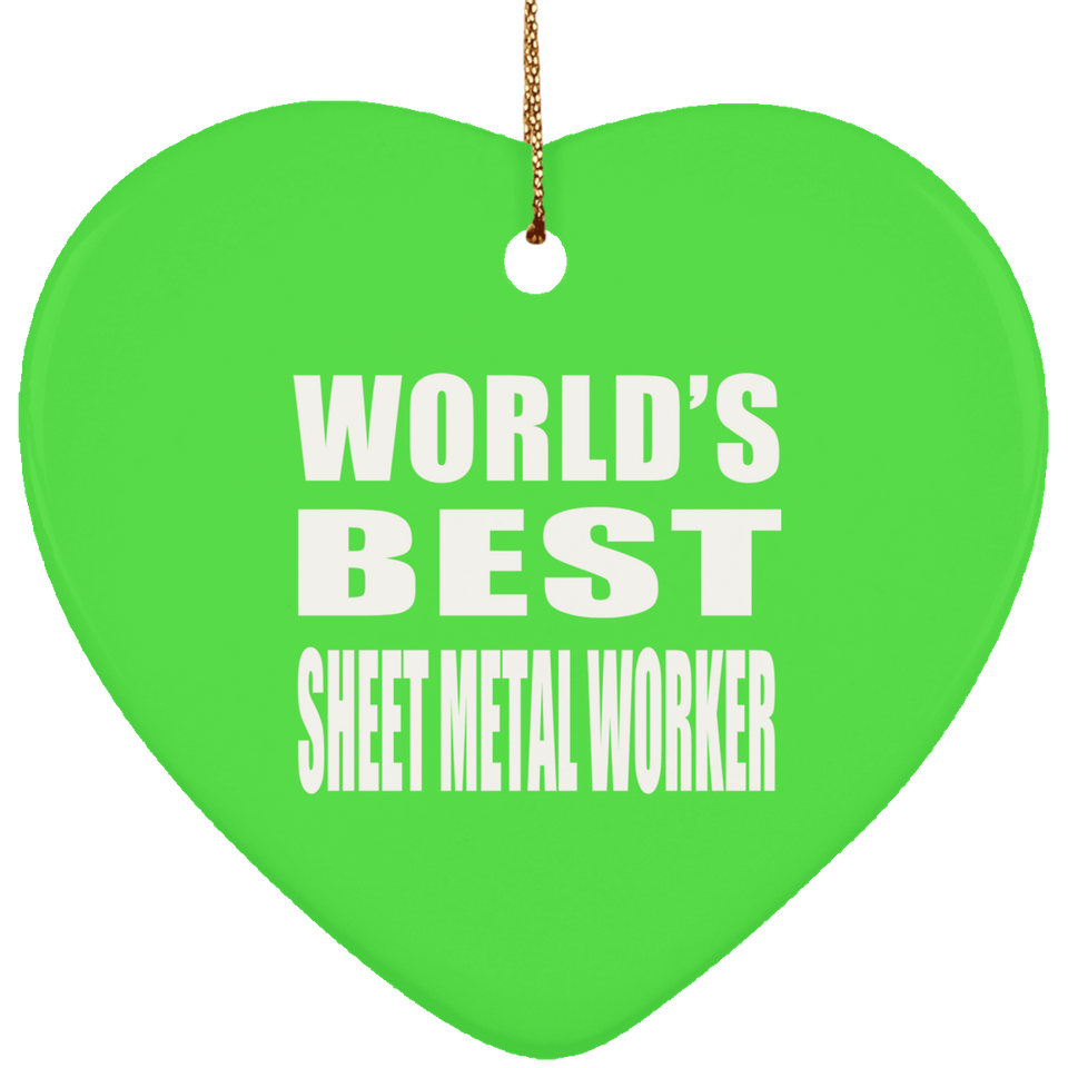 World's Best Sheet Metal Worker - Heart Ornament