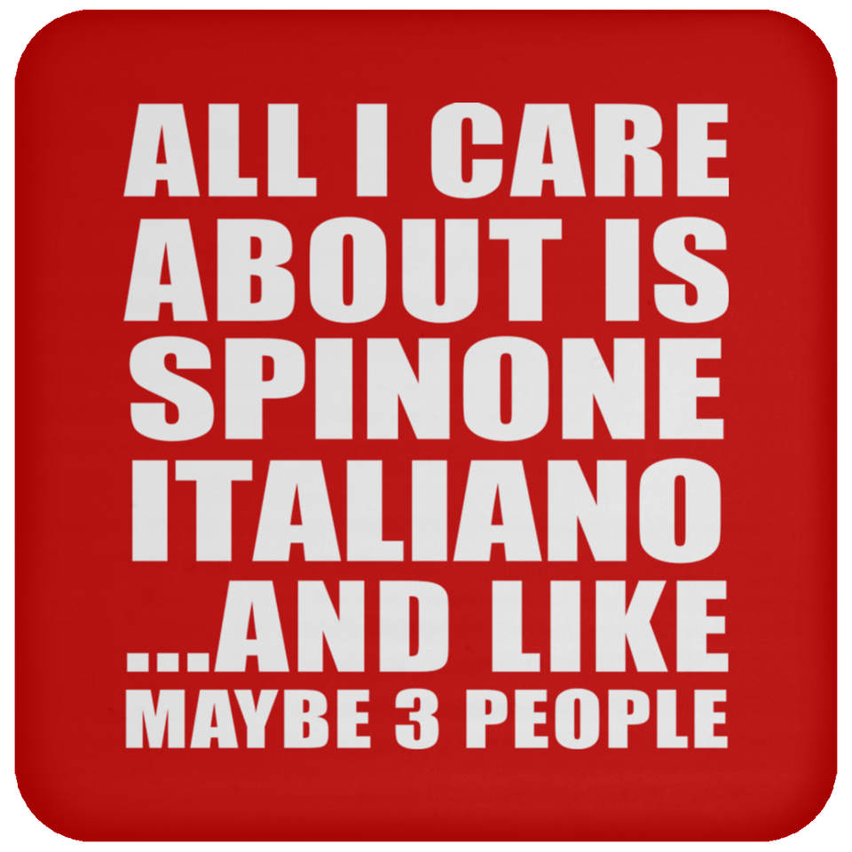 All I Care About Is Spinone Italiano - Drink Coaster