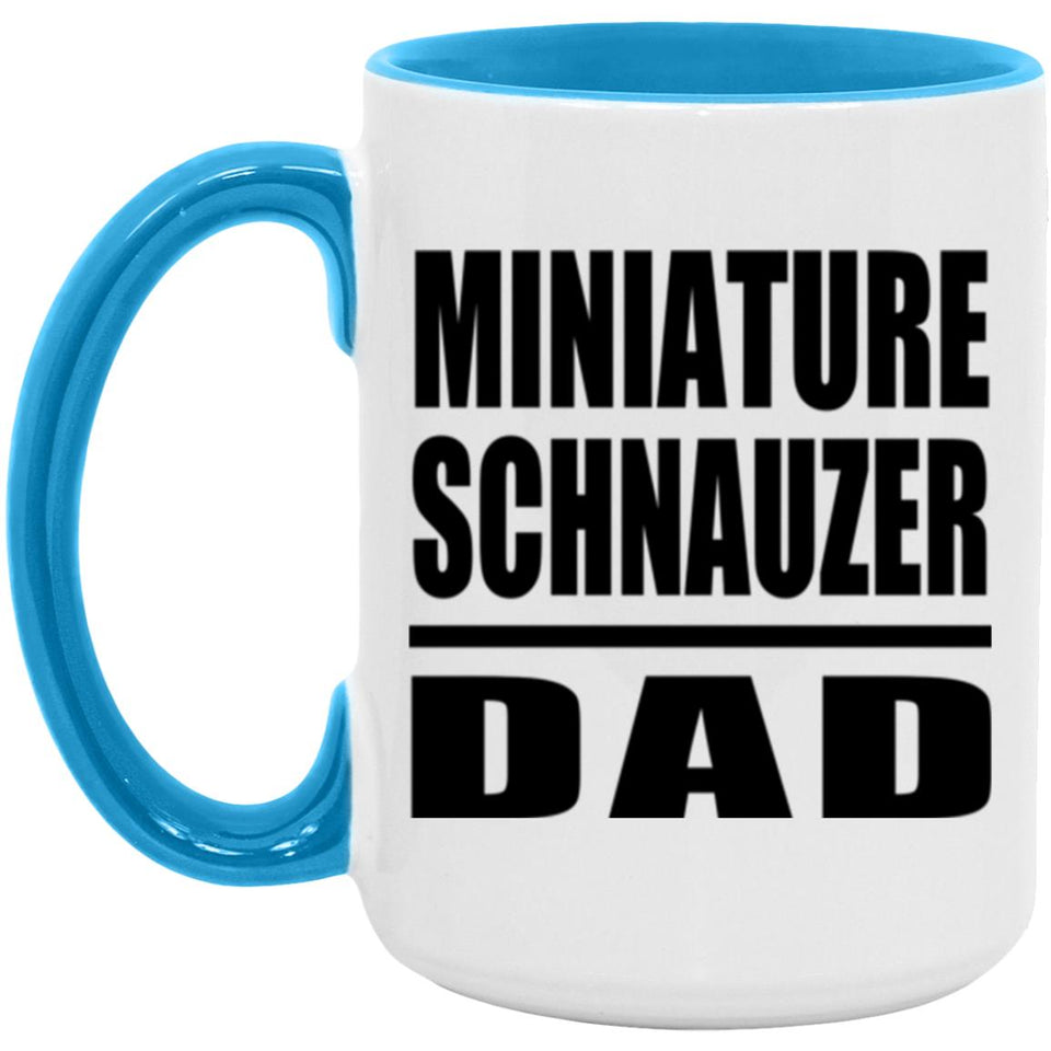 Miniature Schnauzer Dad - 15oz Accent Mug Blue