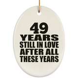 49th Anniversary 49 Years Still In Love After These Years - Oval Ornament