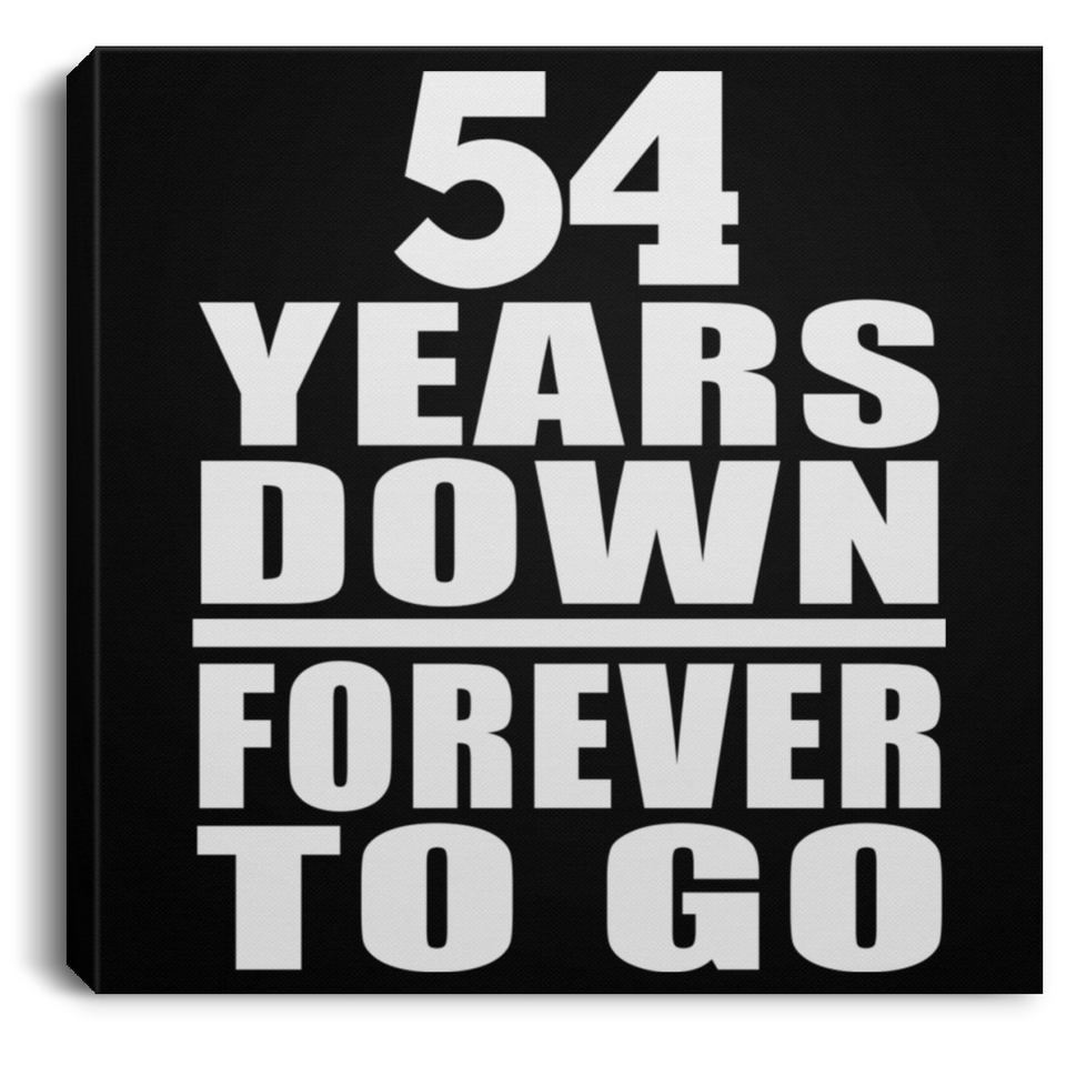 54th Anniversary 54 Years Down Forever to Go - Canvas Square