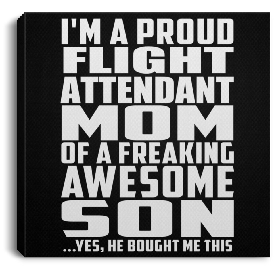 Proud Flight Attendant Mom Of Awesome Son - Canvas Square