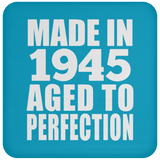 79th Birthday Made In 1945 Aged to Perfection - Drink Coaster