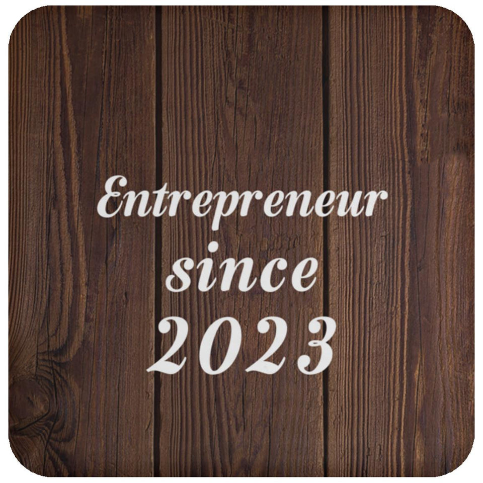 Entrepreneur Since 2023 - Drink Coaster D