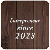 Entrepreneur Since 2023 - Drink Coaster D