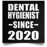 Dental Hygienist Since 2020 - Poster Square