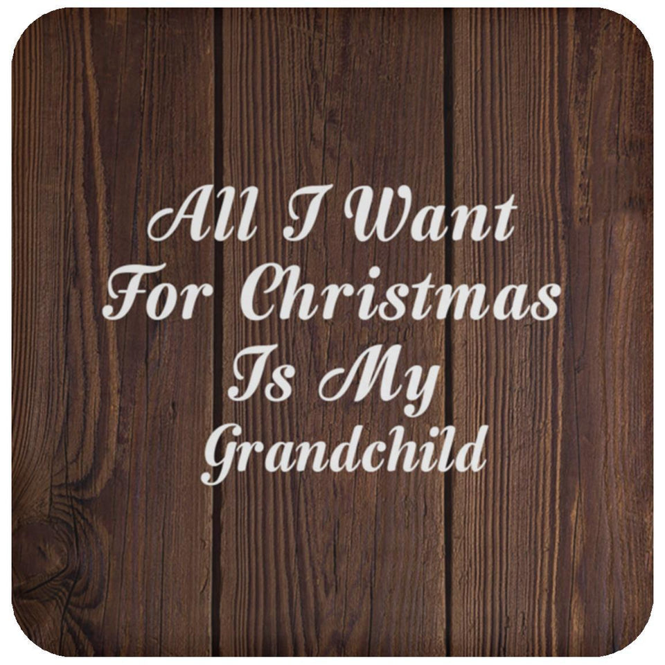 All I Want For Christmas Is My Grandchild - Drink Coaster D