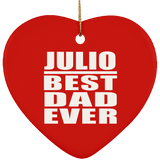 Julio Best Dad Ever - Heart Ornament