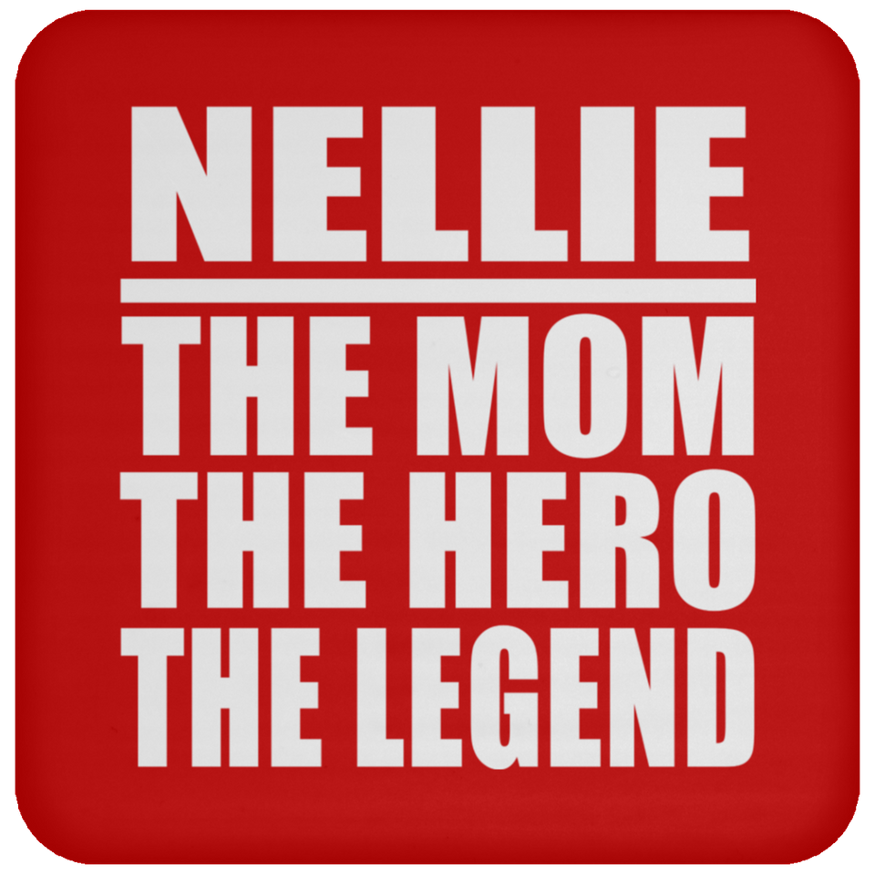 Nellie The Mom The Hero The Legend - Drink Coaster