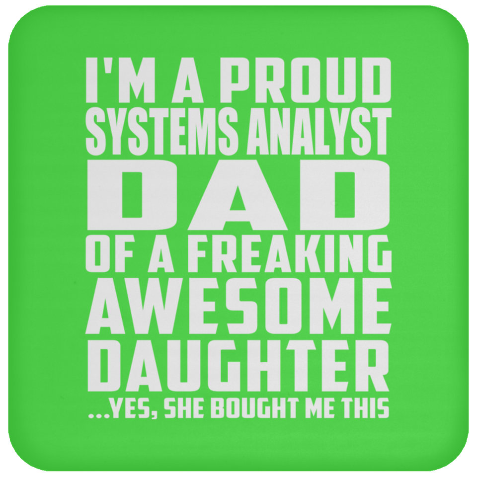 Proud Systems Analyst Dad Of Awesome Daughter - Drink Coaster