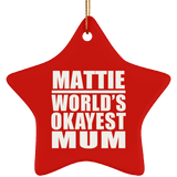 Mattie World's Okayest Mum - Star Ornament
