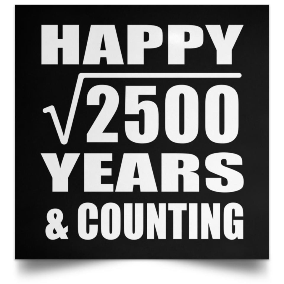 Happy 50th Anniversary Square Root of 2500 Years & Counting - Poster Square