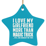 I Love My Girlfriend More Than Magic Trick - Star Ornament