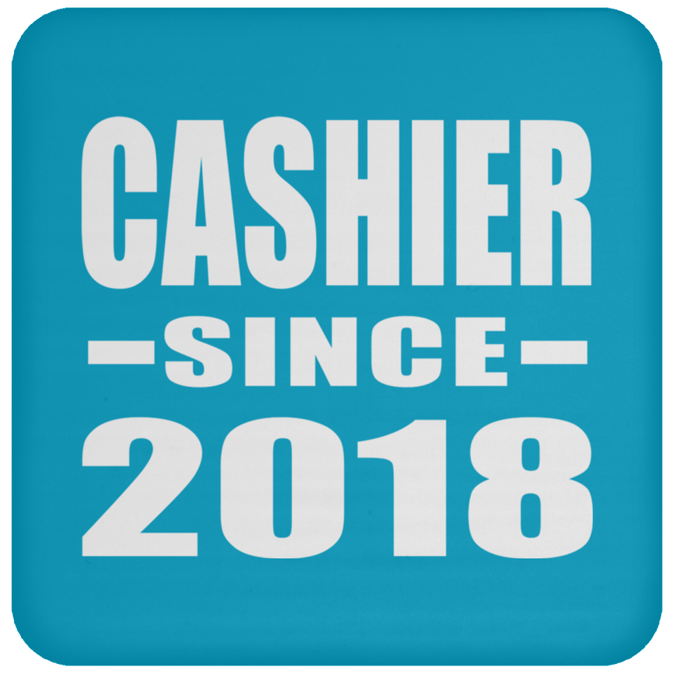 Cashier Since 2018 - Drink Coaster