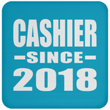 Cashier Since 2018 - Drink Coaster