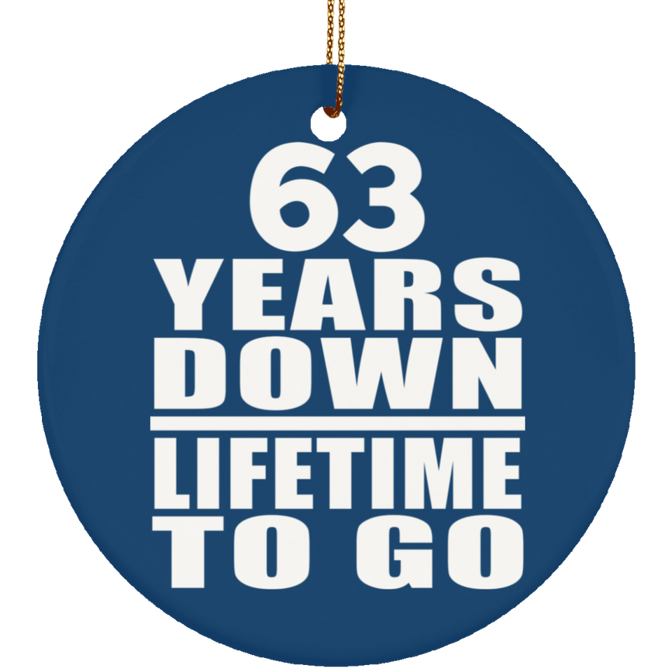 63rd Anniversary 63 Years Down Lifetime To Go - Circle Ornament