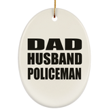 Dad Husband Policeman - Oval Ornament