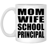 Mom Wife School Principal - 11oz Coffee Mug