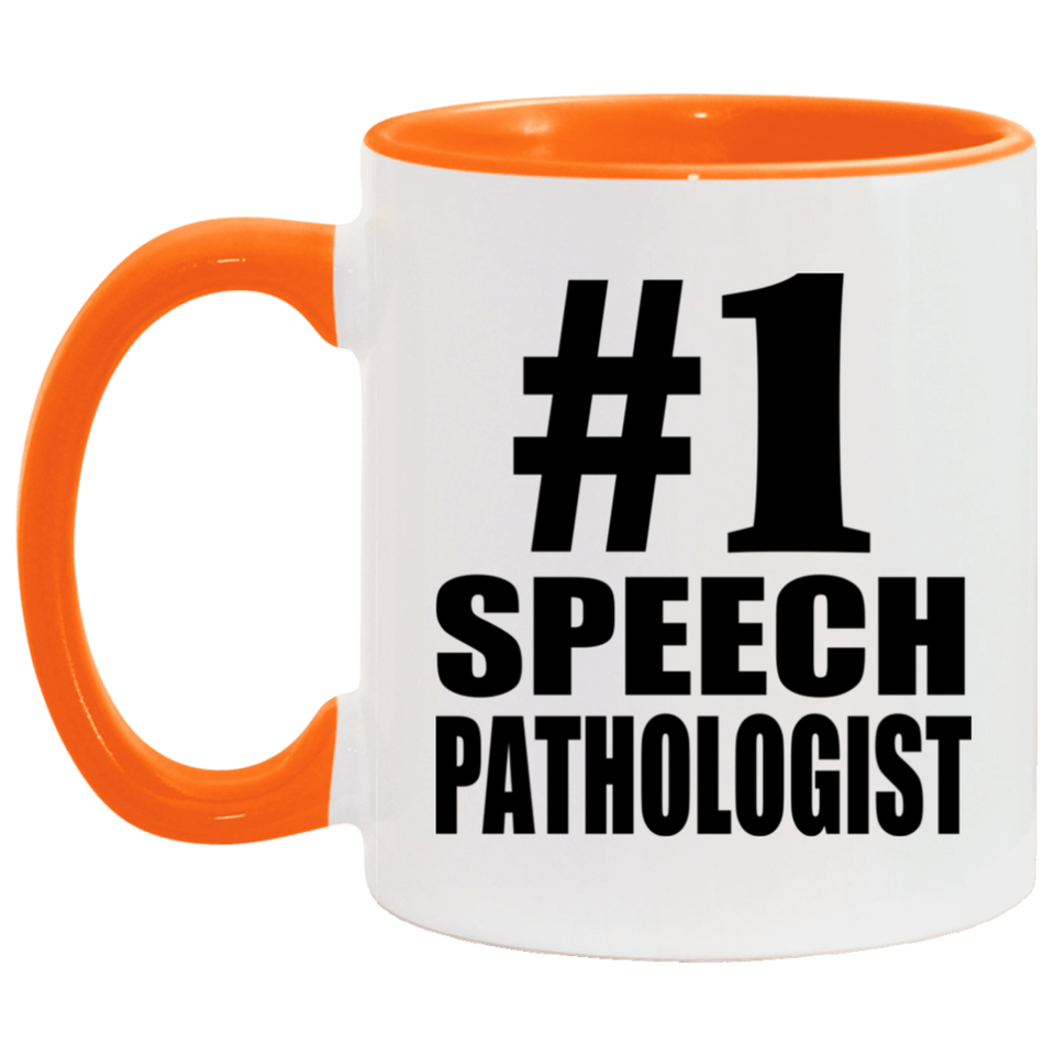 Number One #1 Speech Pathologist - 11oz Accent Mug Orange
