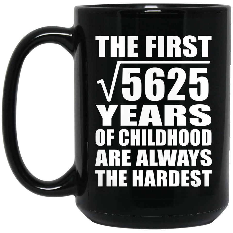 75th Birthday Square Root of 5625 Years of Childhood - 15oz Coffee Mug Black