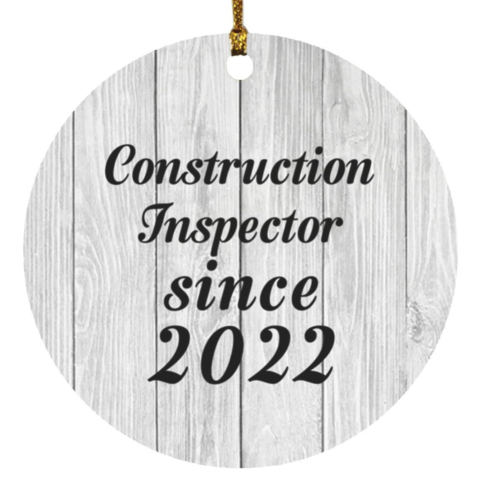 Construction Inspector Since 2022 - Circle Ornament F