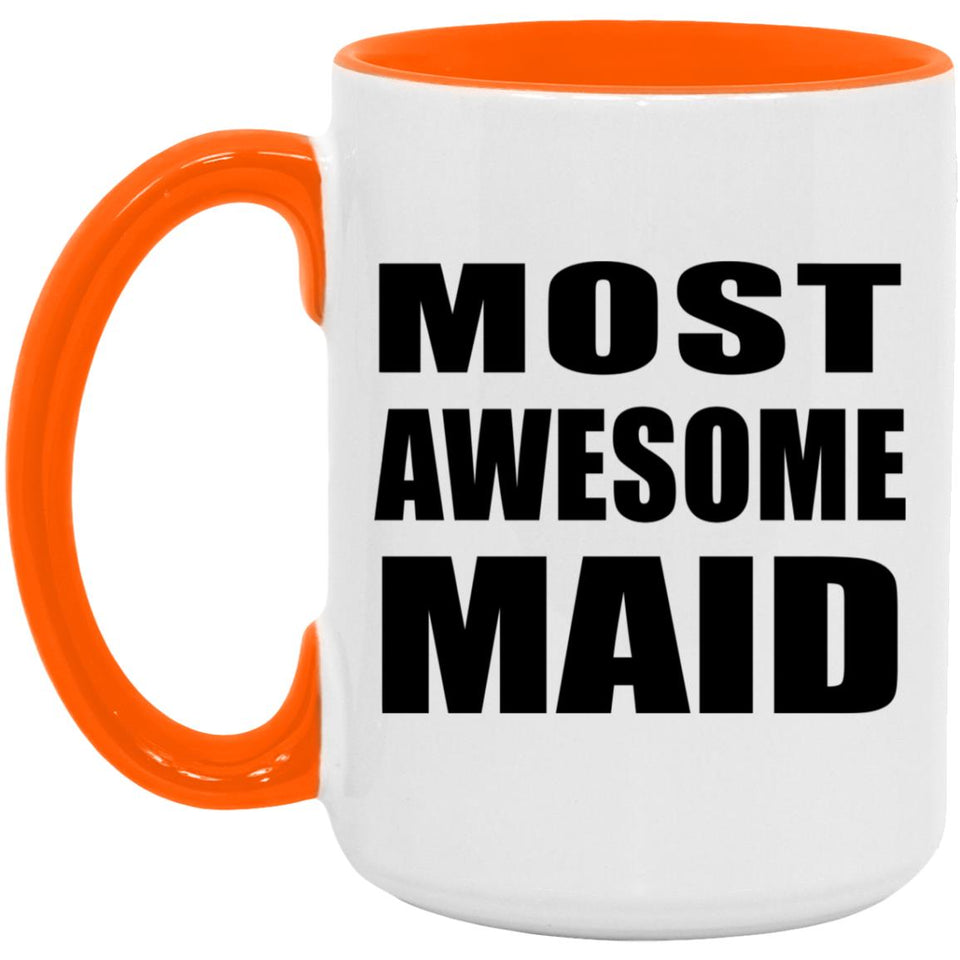 Most Awesome Maid - 15oz Accent Mug Orange