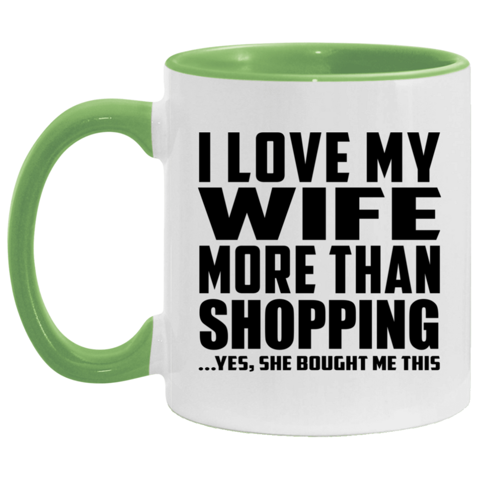 I Love My Wife More Than Shopping - 11oz Accent Mug Green