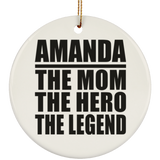 Amanda The Mom The Hero The Legend - Circle Ornament