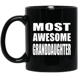 Most Awesome Granddaughter - 11 Oz Coffee Mug Black