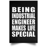 Being Industrial Engineer Makes Life Special - Poster Portrait